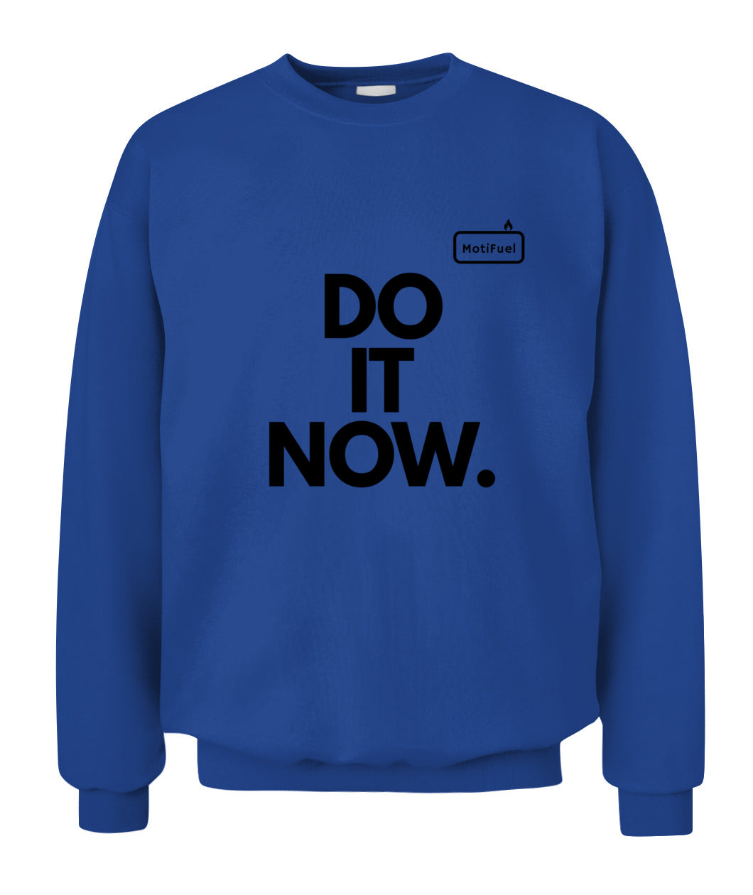 MotiFuel "Do It Now" Sweatshirt